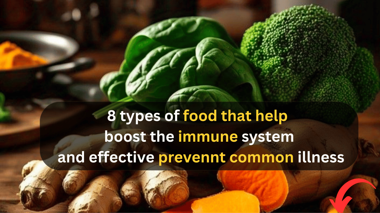 8-types-of-food-that-help-boost-the-immune-system-and-effective-prevennt